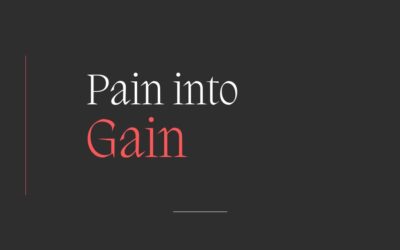 Pain into Gain